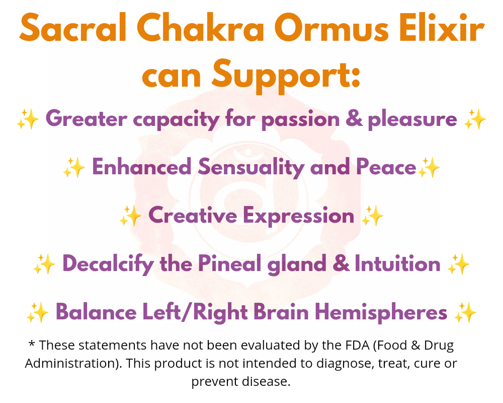 Sacral Chakra Ormus - Passionate Creativity & Decalcify Pineal Gland